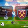 Ramalan Tottenham lwn West Ham