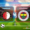Ramalan Feyenoord lwn. Fenerbahce